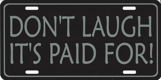 Don't Laugh It's Paid For! Photo License Plate