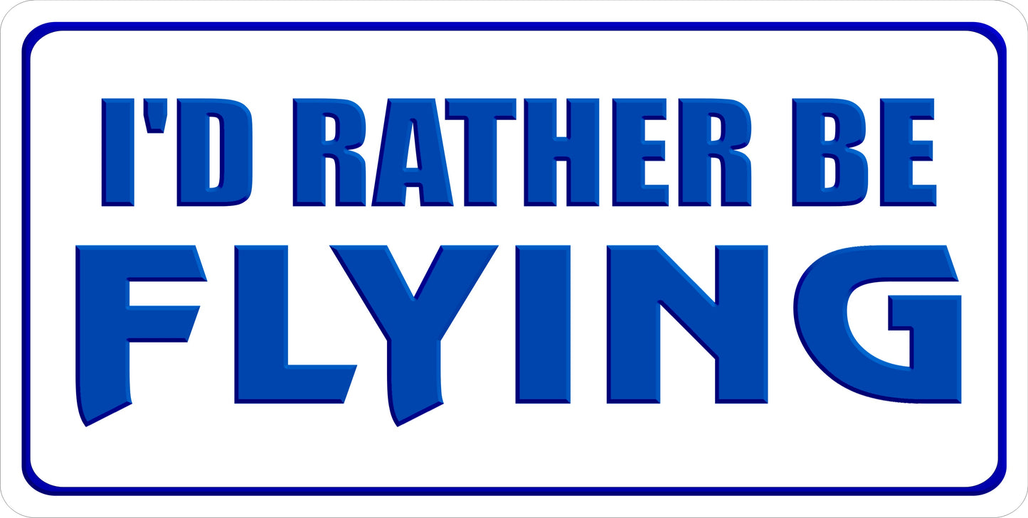 I'd Rather Be Flying Photo License Plate