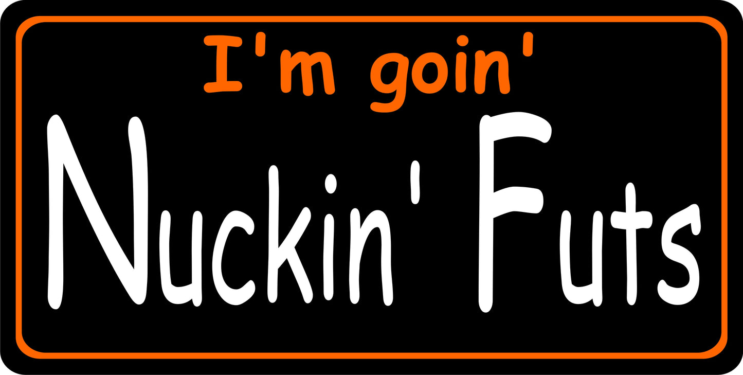 I'm Goin Nucking Futs Photo License Plate