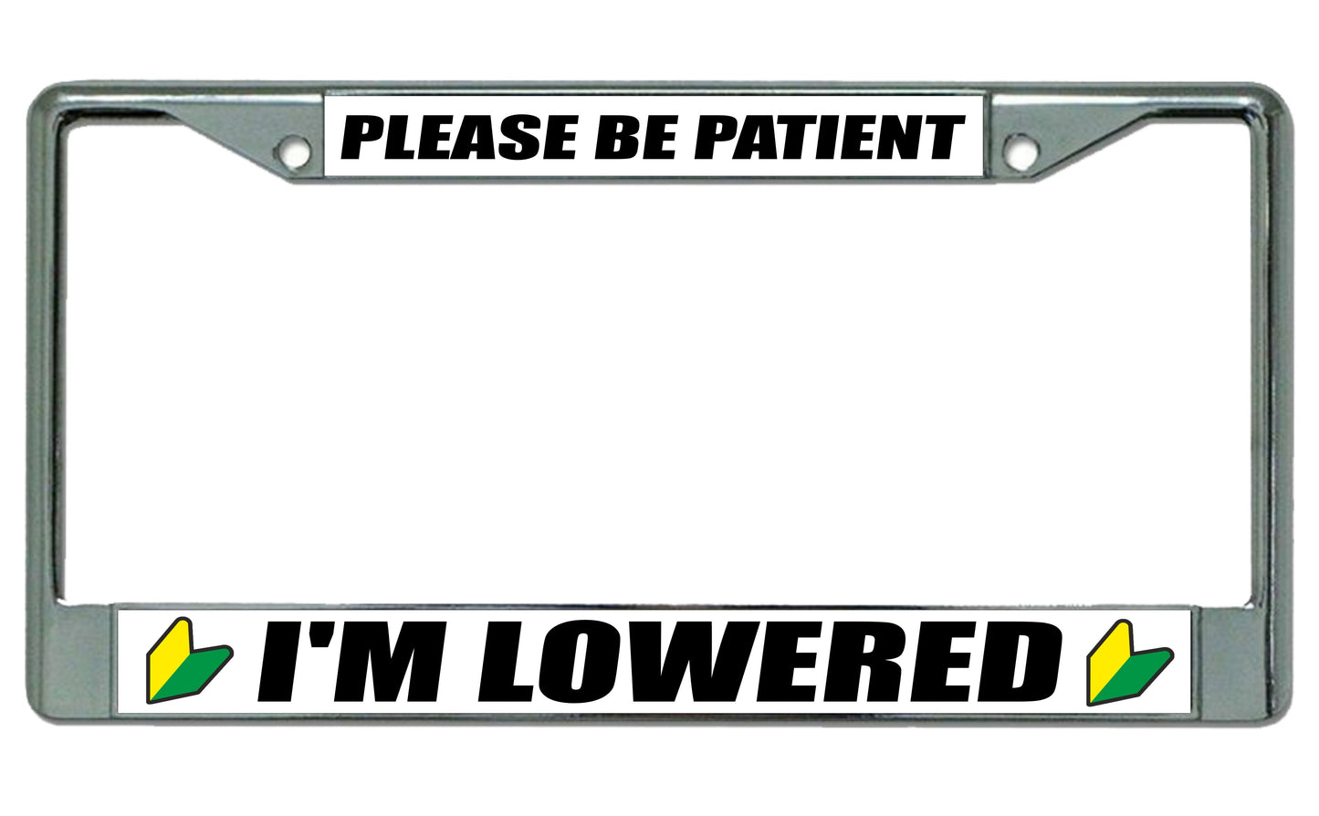 Please Be Patient I'm Lowered Photo License Plate