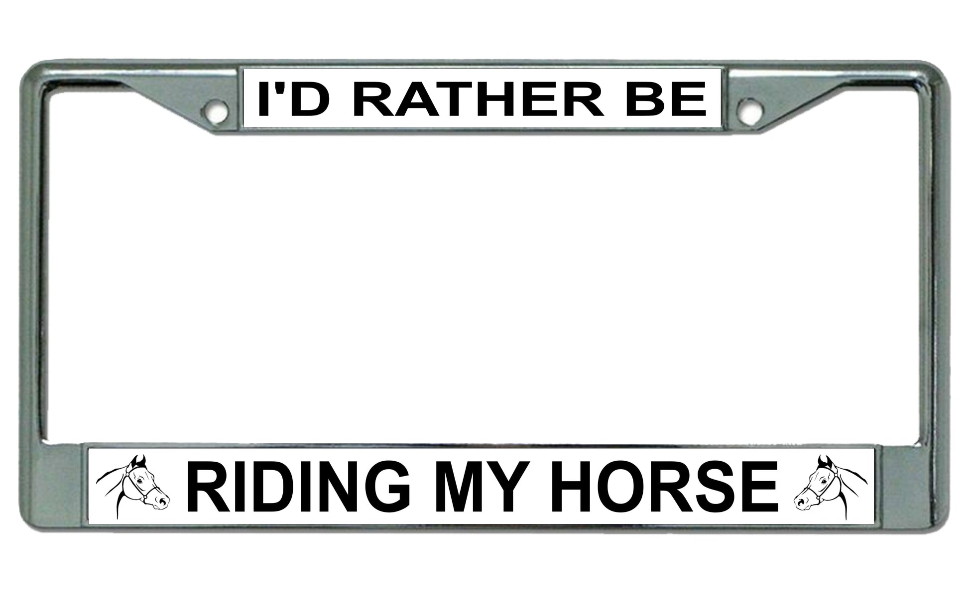 I'd Rather Be Riding My Horse Photo License Plate Frame