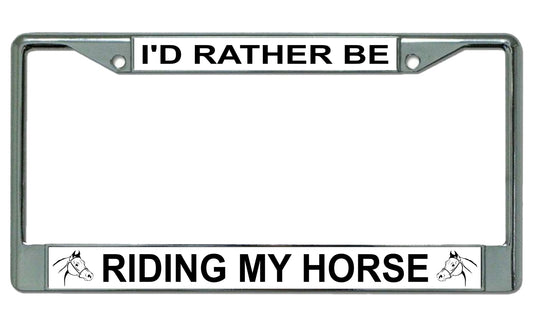 I'd Rather Be Riding My Horse Photo License Plate Frame