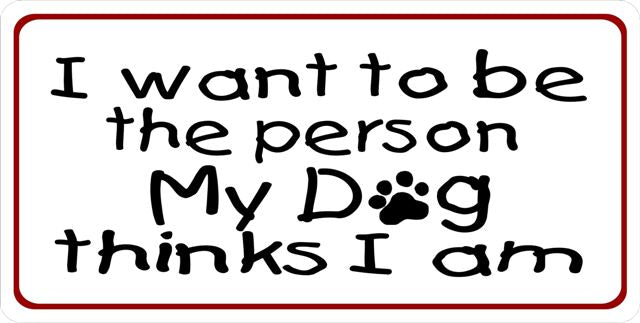 The Person My Dog Thinks I Am Photo License Plate