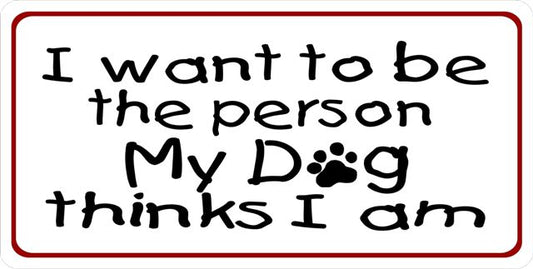 The Person My Dog Thinks I Am Photo License Plate