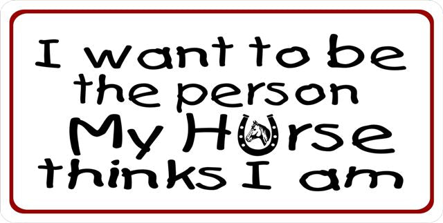 The Person My Horse Thinks I Am Photo License Plate