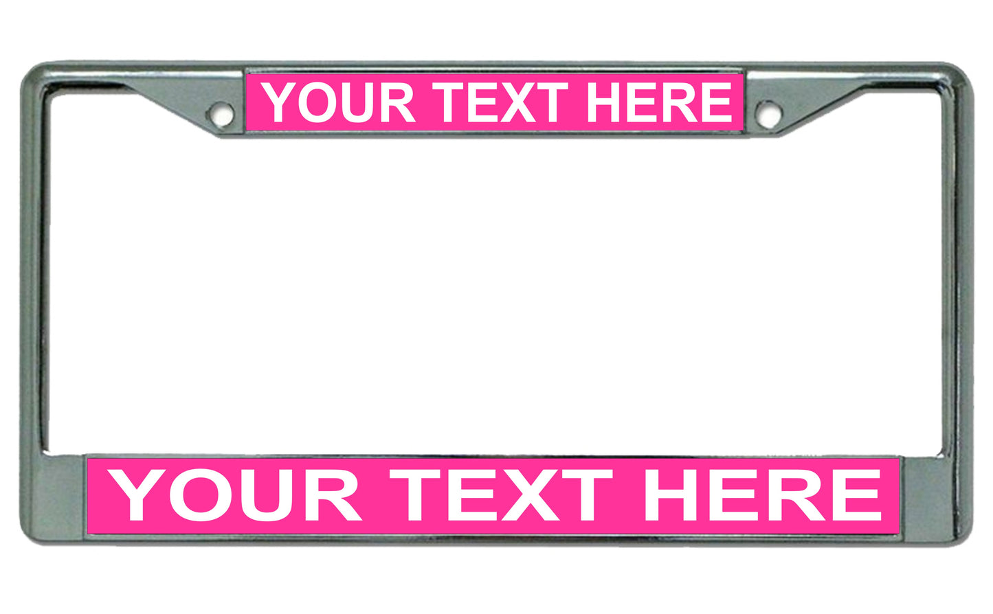 Your Text Here Hot Pink Background Chrome License Plate Frame