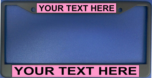 Your Text Here Pink Background Black License Plate Frame