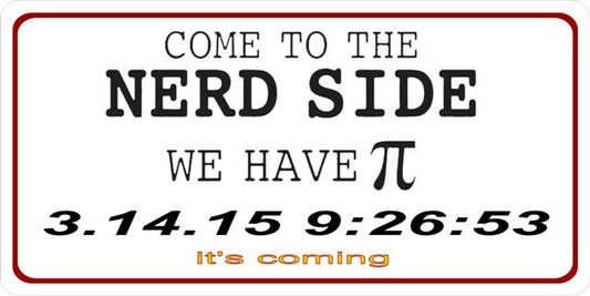 Come To The Nerd Side We Have Pi Photo License Plate