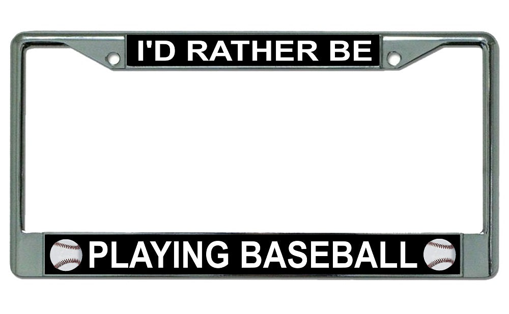 I'd Rather Be Playing Baseball Photo License Plate Frame