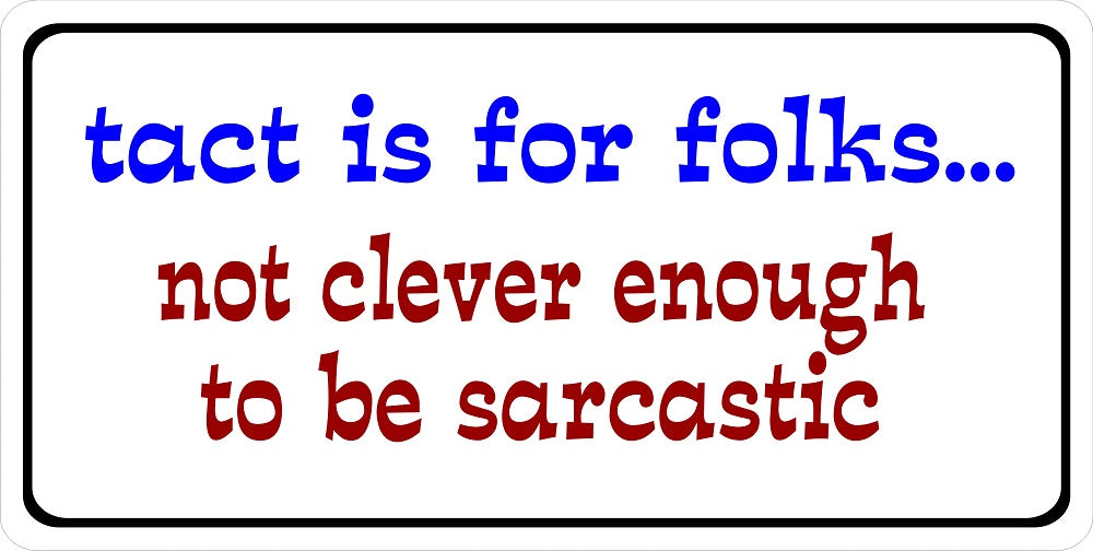 Tact Is For Folks Photo License Plate