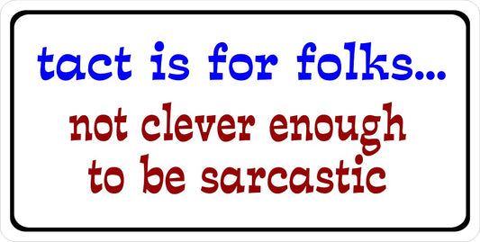 Tact Is For Folks Photo License Plate