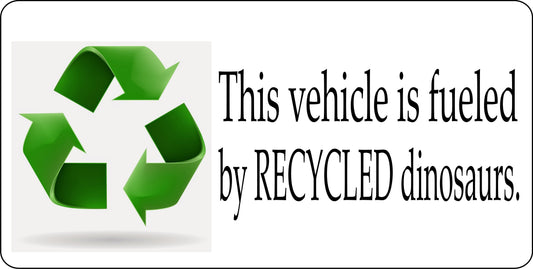 This Vehicle Is Fueled By Recycled Dinosaurs Photo License Plate