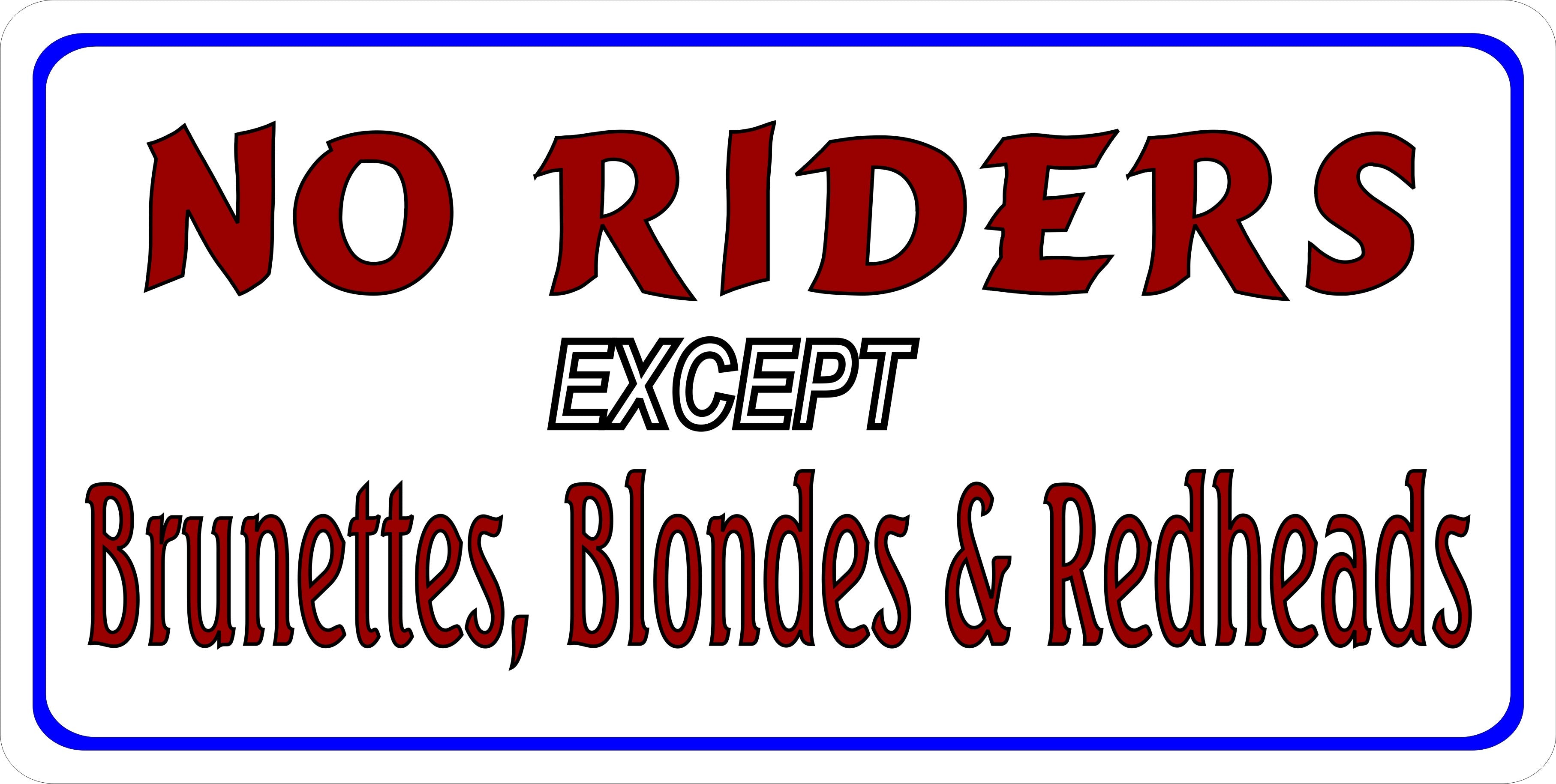 No Riders Except Brunettes … Photo License Plate – Auto License Plates ...