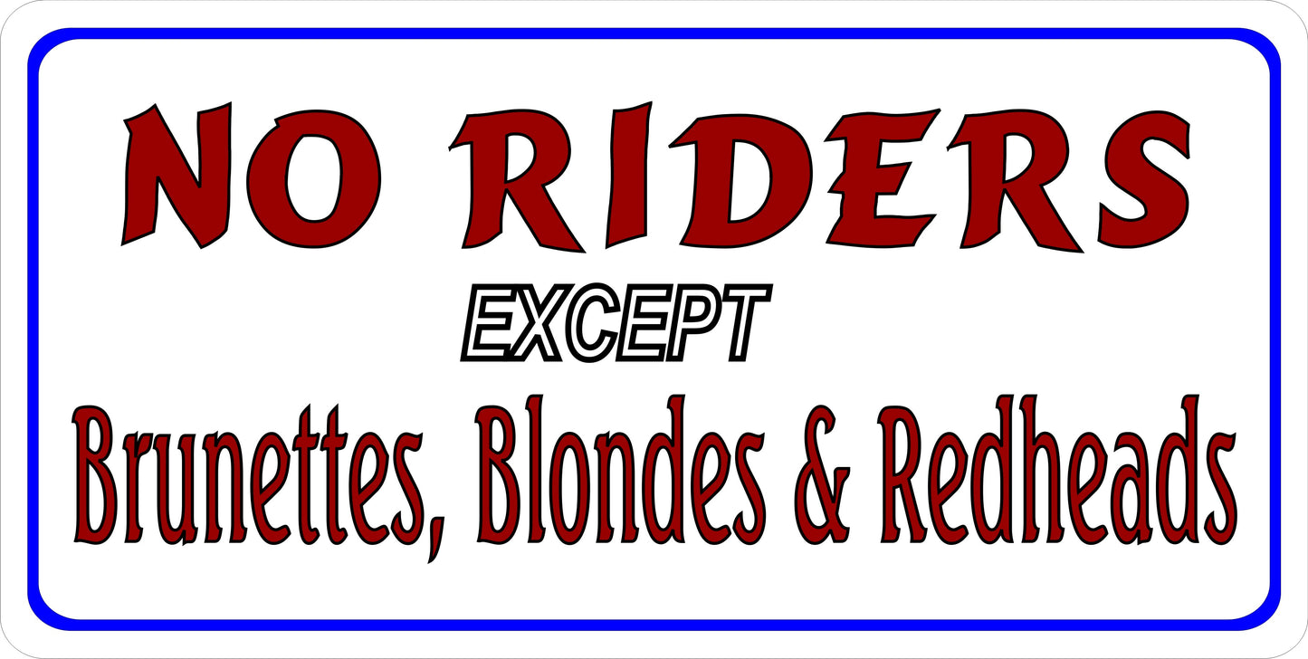 No Riders Except Brunettes … Photo License Plate