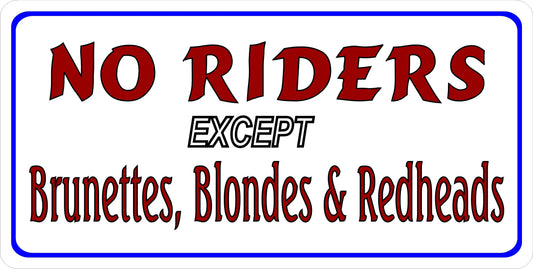 No Riders Except Brunettes … Photo License Plate