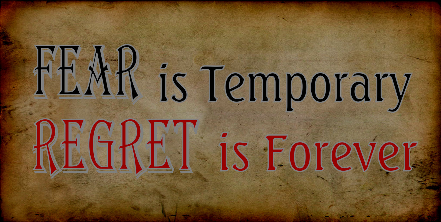 Fear Is Temporary Regret Is Forever License Plate