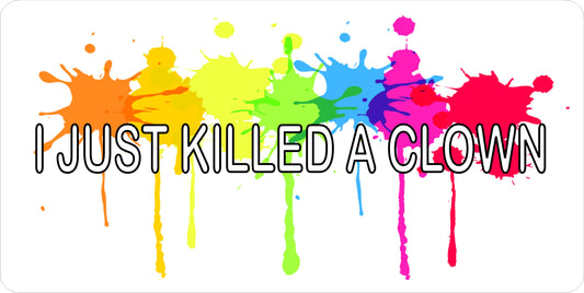 I Just Killed A Clown Photo License Plate