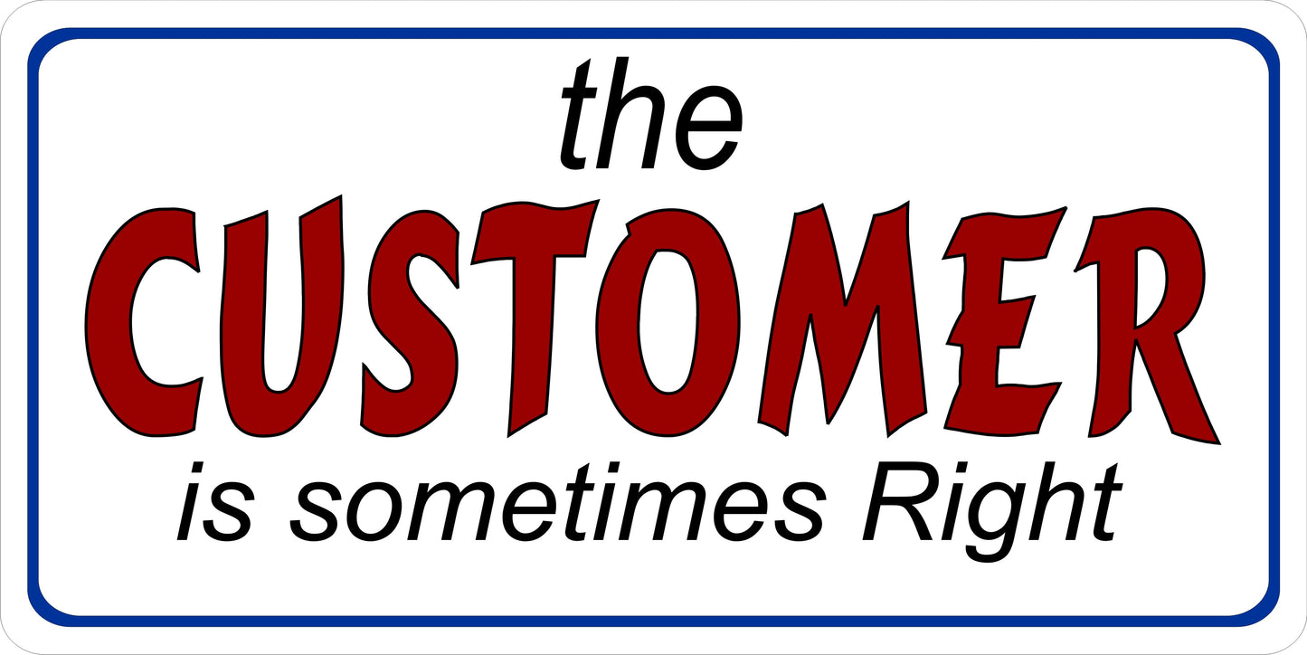 The Customer Is Sometimes Right Photo License Plate