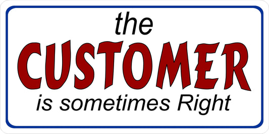 The Customer Is Sometimes Right Photo License Plate
