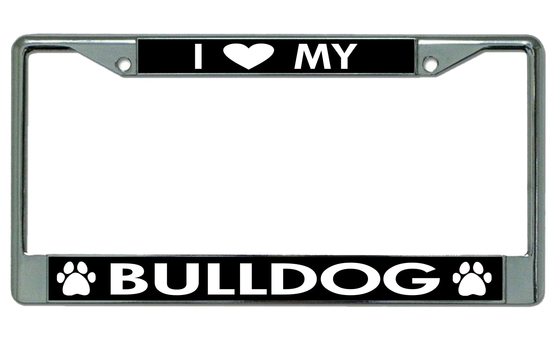 I Love My Bulldog Chrome License Plate Frame