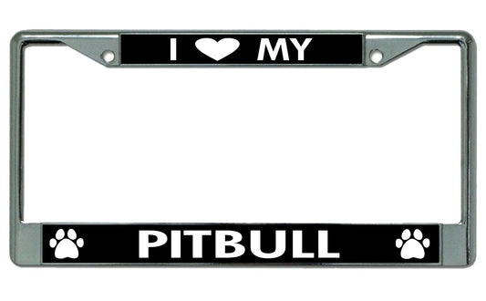 I Love My Pitbull Chrome License Plate Frame