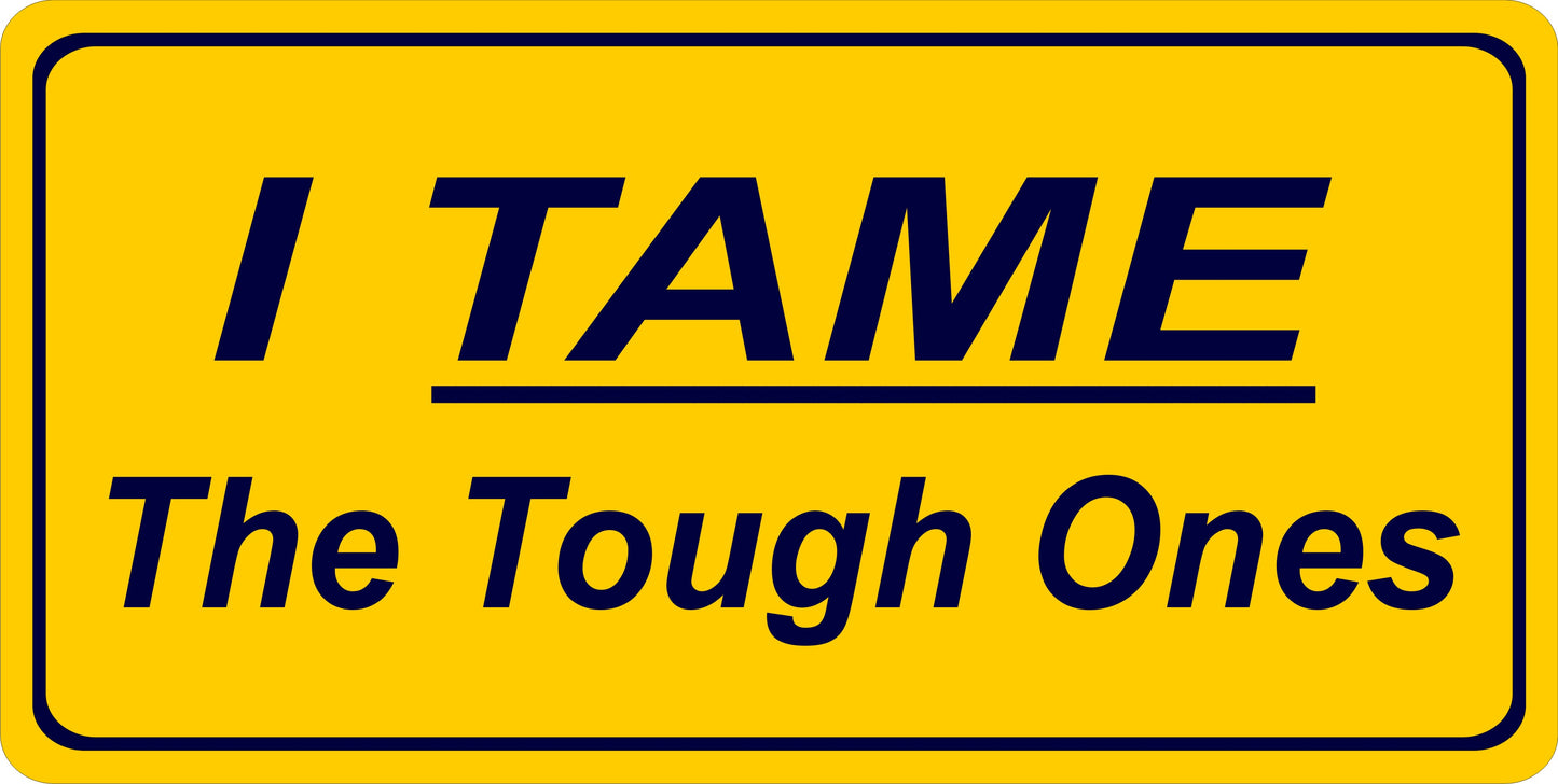 I Tame The Tough Ones Photo License Plate