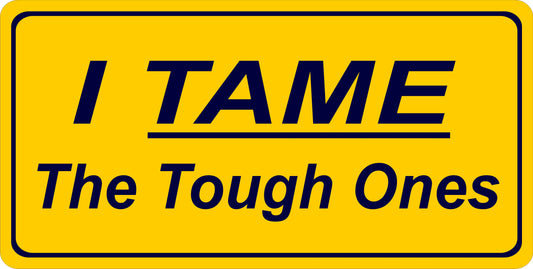I Tame The Tough Ones Photo License Plate
