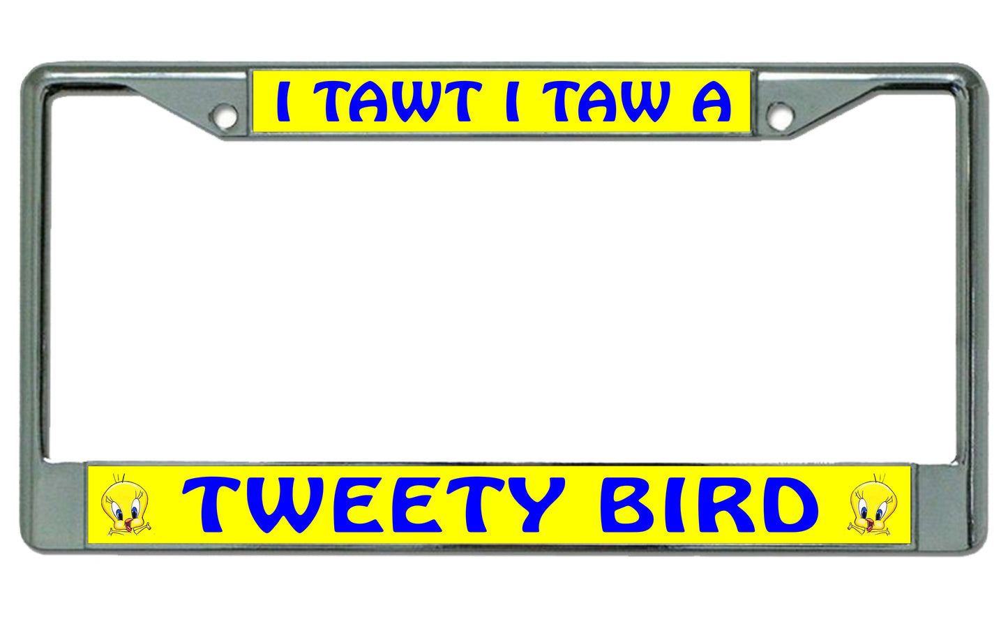 I Tawt I Taw A Tweety Bird Photo License Plate Frame