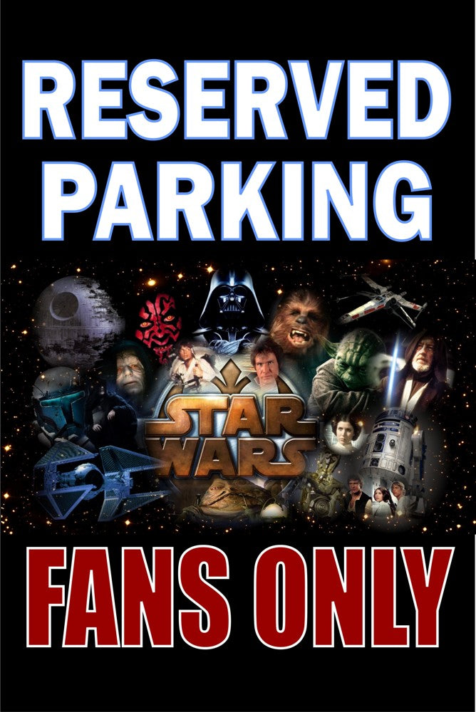 Reserved Parking Star Wars Fans Only Parking Sign