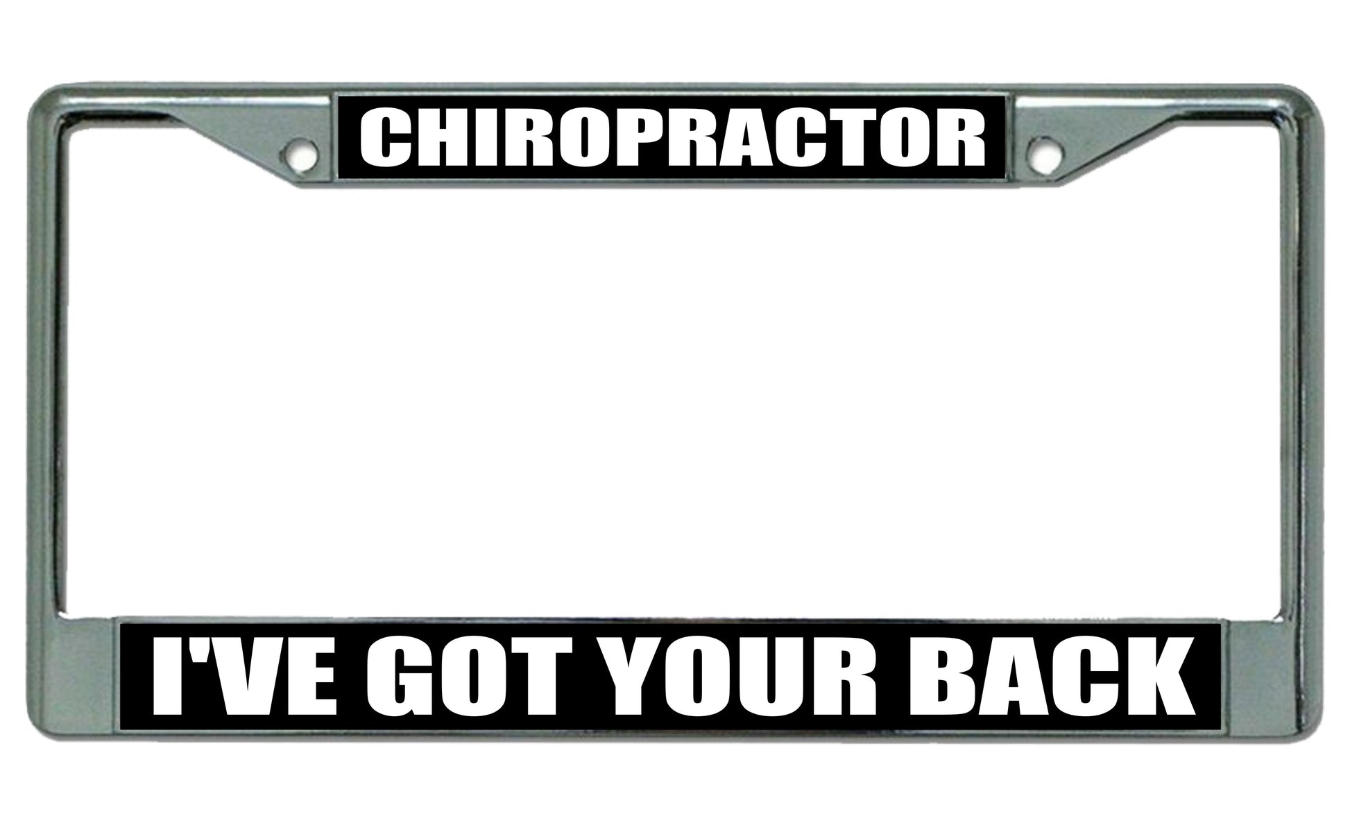 Chiropractor I've Got Your Back Chrome License Plate Frame