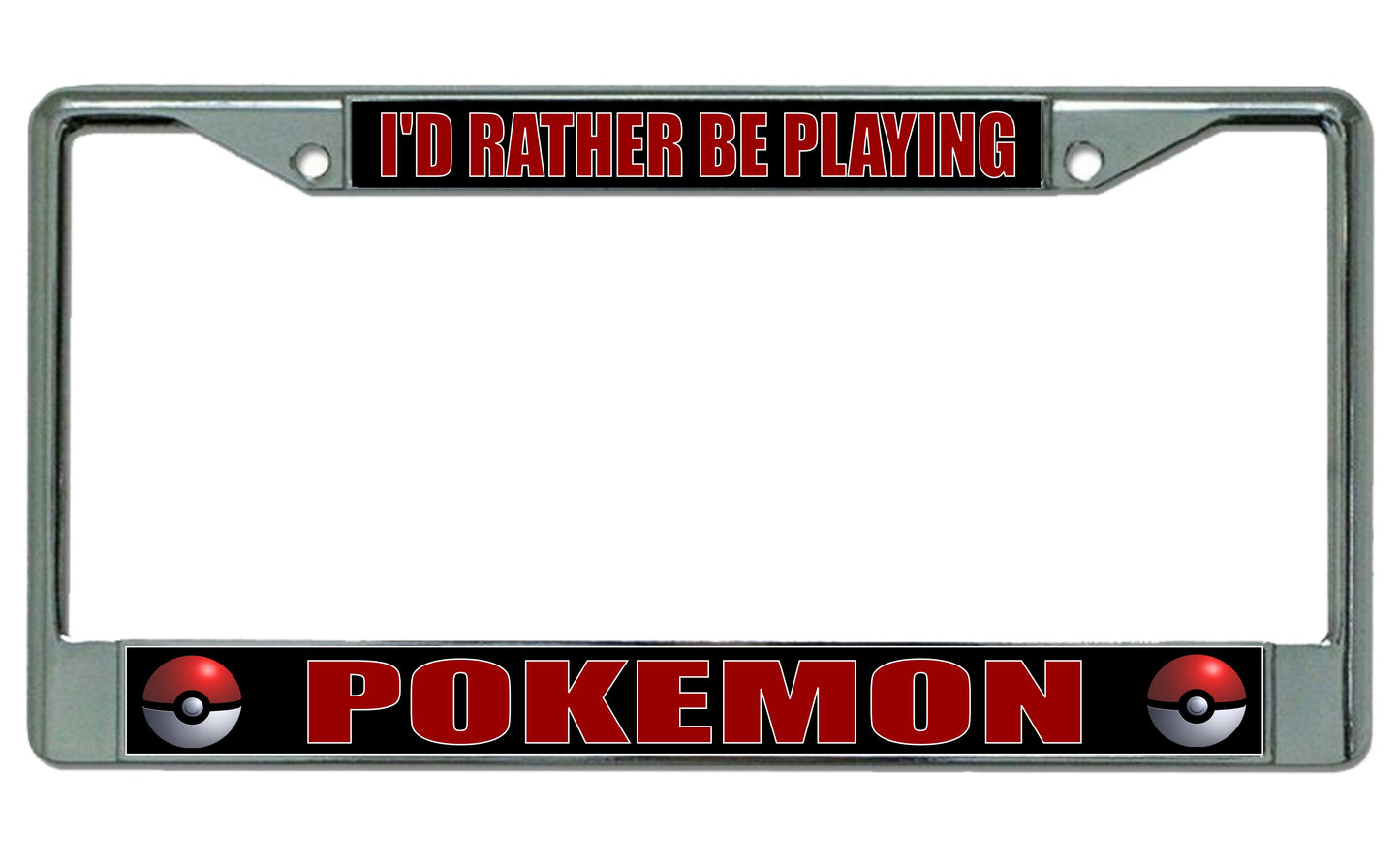 I'd Rather Be Playing Pokemon Chrome License Plate Frame