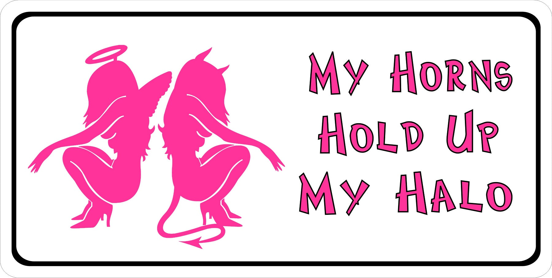 My Horns Hold Up My Halo Photo License Plate