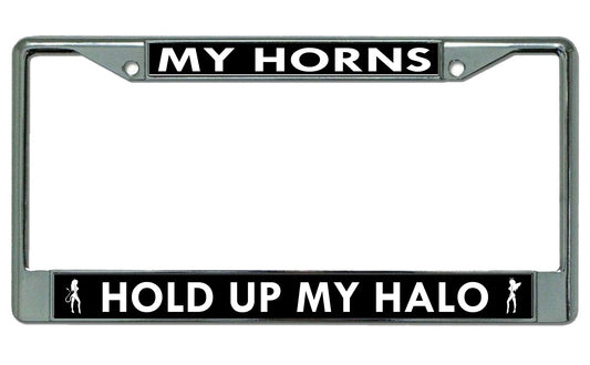 My Horns Hold Up My Halo Chrome License Plate Frame