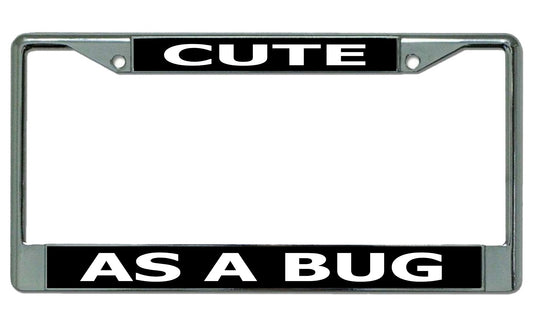 Cute As A Bug Chrome License Plate Frame