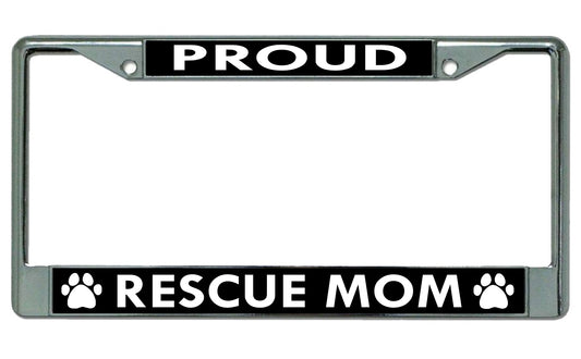 Proud Rescue Mom Chrome License Plate Frame