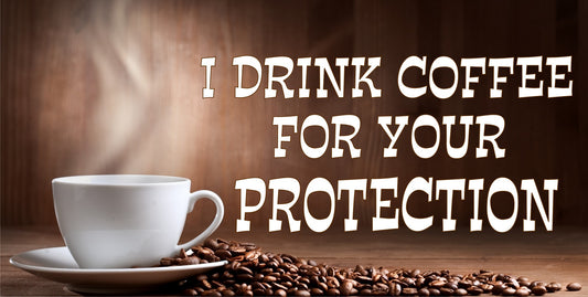 I Drink Coffee For Your Protection Photo License Plate