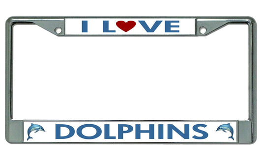 I Love Dolphins Chrome License Plate Frame