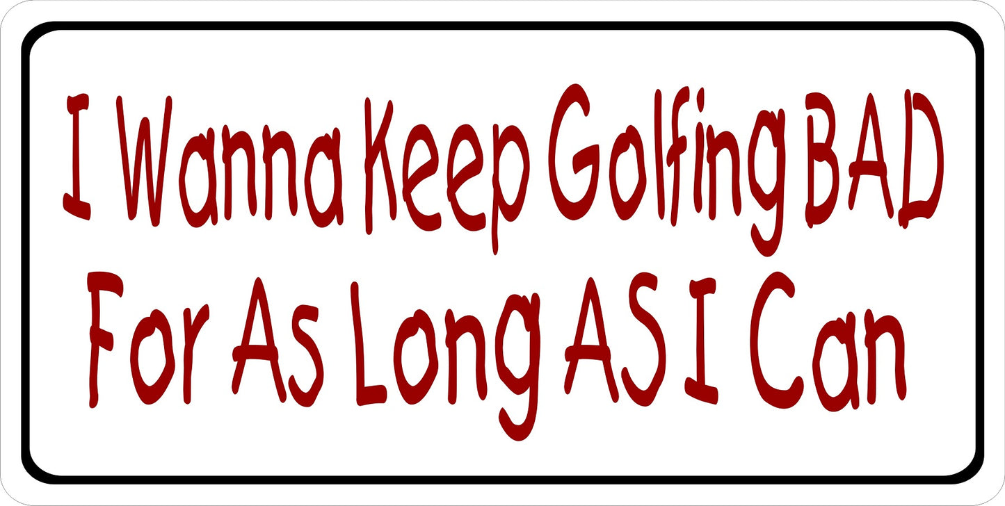 I wanna Keep Golfing Photo License Plate