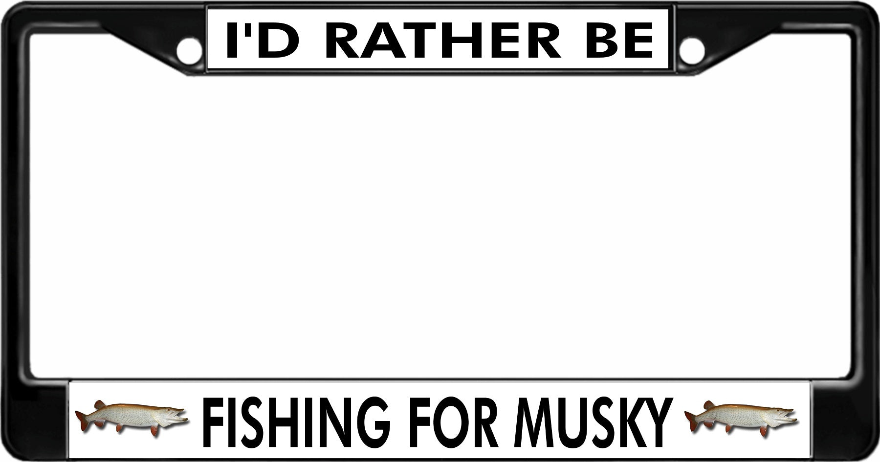 I'd Rather Be Fishing For Musky Black License Plate Frame