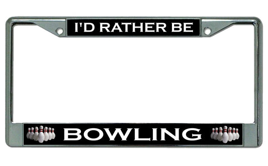 I'd Rather Be Bowling Chrome License Plate Frame