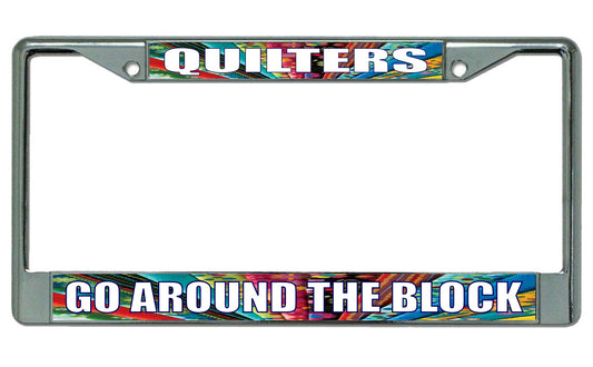 Quilters Go Around The Block Chrome License Plate Frame