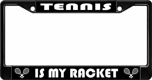 Tennis Is My Racket Black License Plate Frame