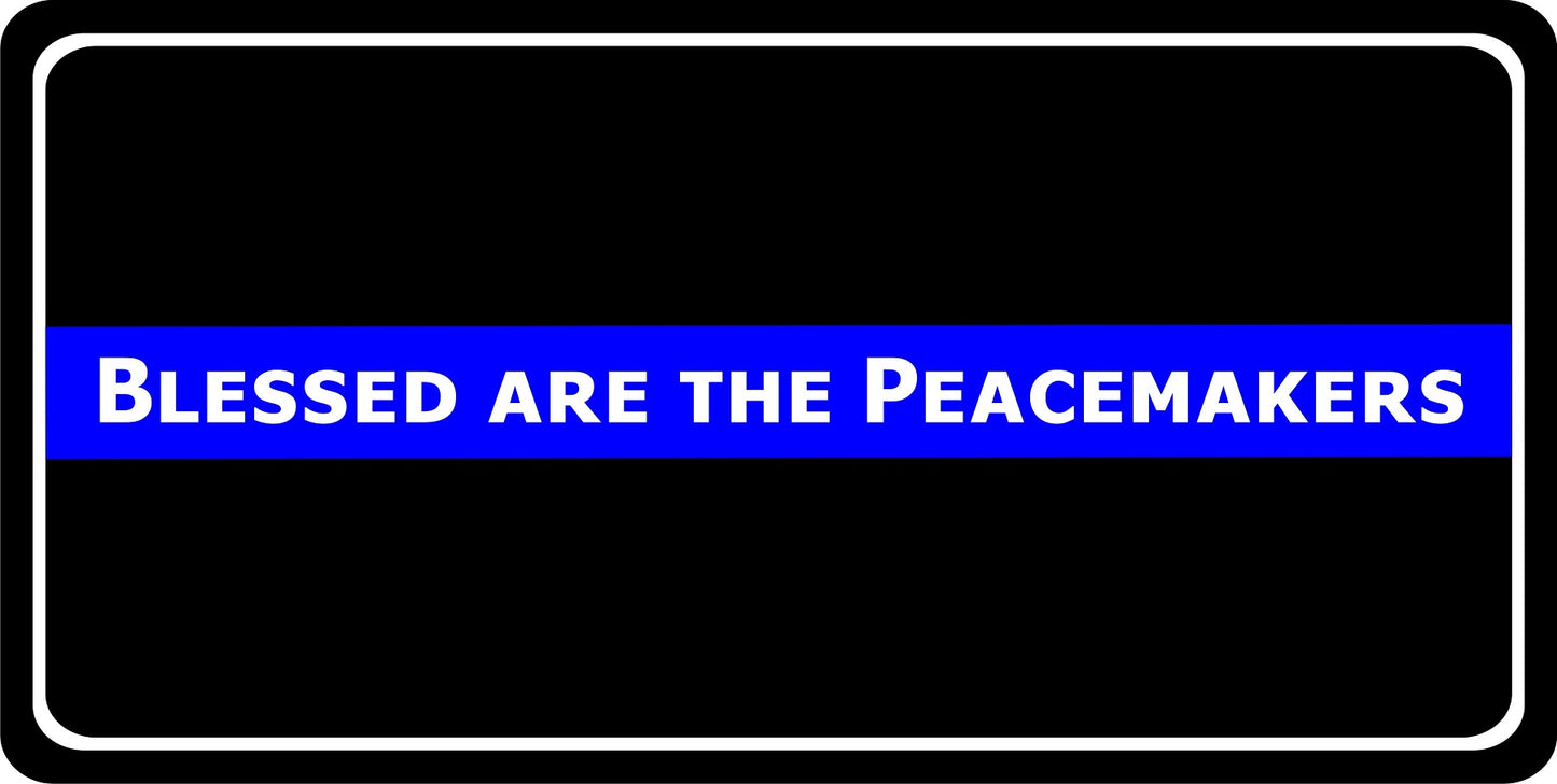 Blessed Are The Peacemakers Thin Blue Line Photo License Plate