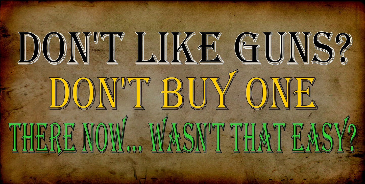 Don't Like Guns? Don't Buy One Photo License Plate