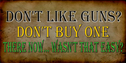 Don't Like Guns? Don't Buy One Photo License Plate