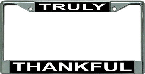 Truly Thankful Chrome License Plate Frame