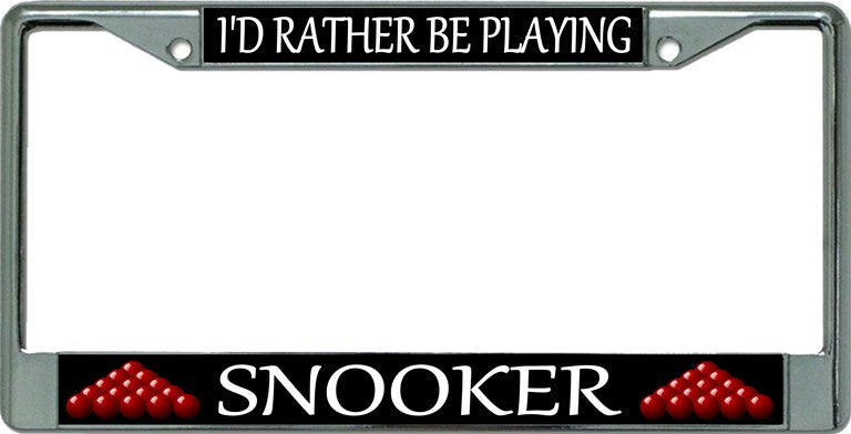 I'D Rather Be Playing Snooker Chrome License Plate Frame