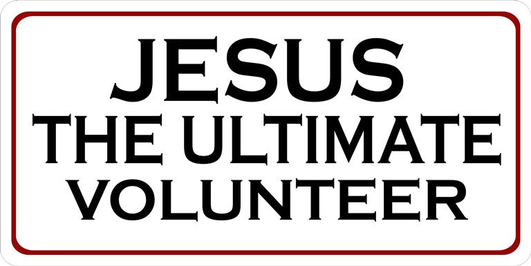 Jesus The Ultimate Volunteer Photo License Plate