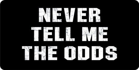 Never Tell Me The Odds Photo License Plate