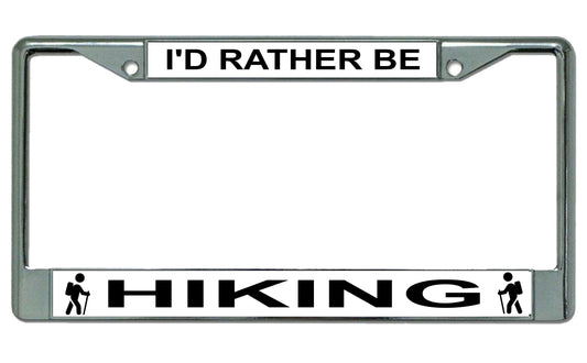 I'd Rather Be Hiking Chrome License Plate Frame